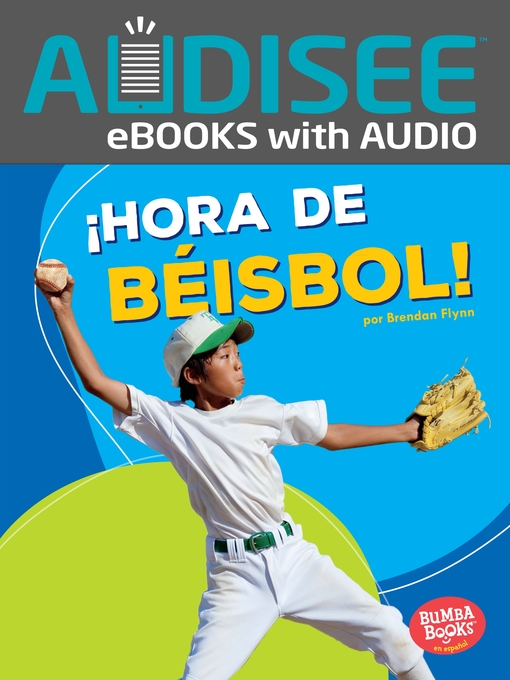 Title details for ¡Hora de béisbol! (Baseball Time!) by Brendan Flynn - Available